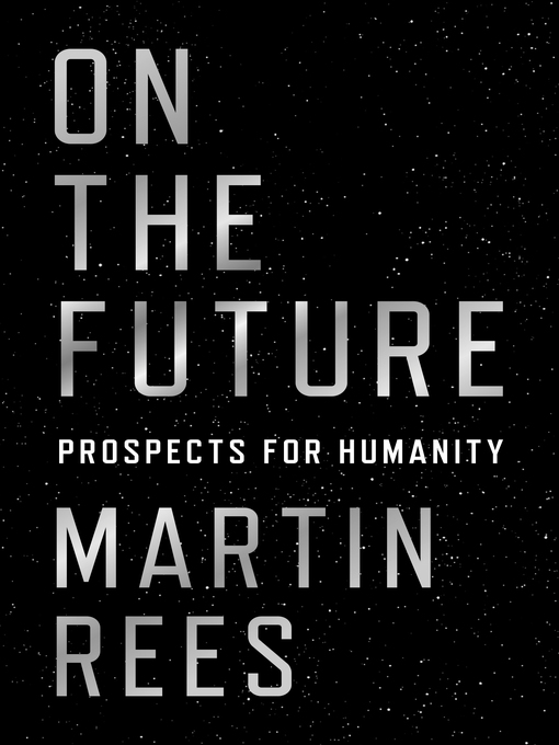 Title details for On the Future by Martin Rees - Available